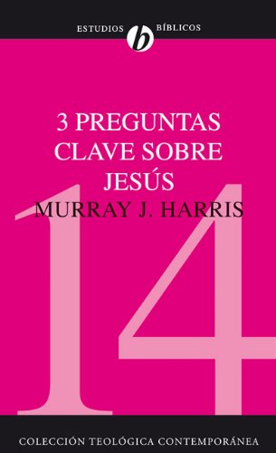 [[3 Preguntas Clave Sobre Jesús (Coleccion Teologica Contemporanea: Estudios Biblicos)]] [By: Unknown] [April, 2008]