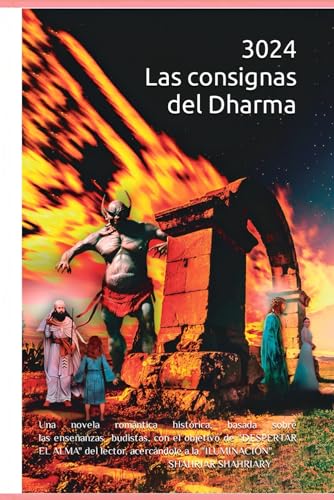 3024 Las consignas del Dharma: Una novela romántica histórica, con poesías y enseñanzas espirituales, con el objetivo de "Despertar el Alma" del lector, acercándole a la "Iluminación": 1
