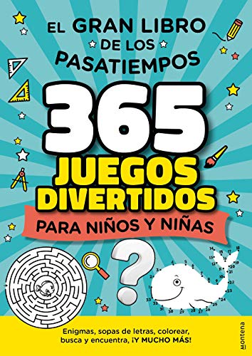 365 Pasatiempos para Niños y Niñas: Juegos divertidos para vacaciones y confinamientos: enigmas, busca y encuentra, laberintos, diferencias, sopas de letras (Montena)