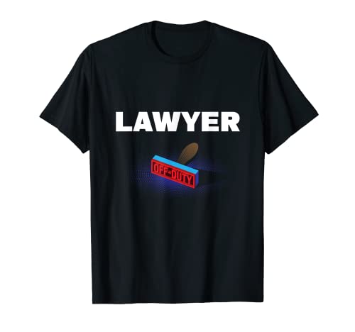 Abogado Fuera de Servicio Divertido Abogado Humor Asesor Legal Trabajo Camiseta