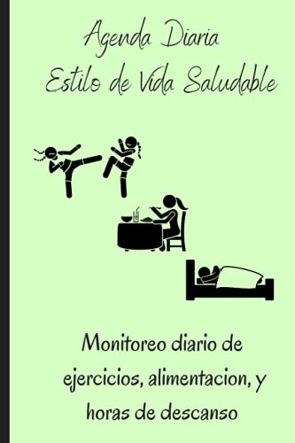 Agenda Diaria -- Estilo de vida saludable: Agenda Diaria -- Estilo de Vida Saludable, monitoreando ejercicios, alimentos y horas de descanso