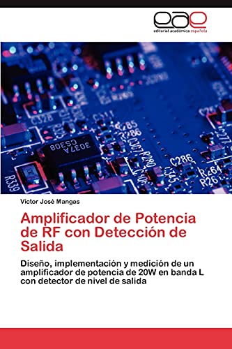 Amplificador de Potencia de RF con Detección de Salida: Diseño, implementación y medición de un amplificador de potencia de 20W en banda L con detector de nivel de salida