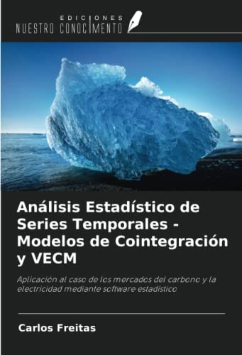 Análisis Estadístico de Series Temporales - Modelos de Cointegración y VECM: Aplicación al caso de los mercados del carbono y la electricidad mediante software estadístico