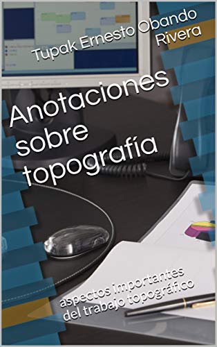 Anotaciones sobre topografía : aspectos importantes del trabajo topográfico