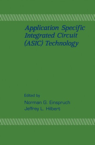 Application Specific Integrated Circuit (ASIC) Technology (Vsli Electronics : Microstructure Science, Vol 23) (English Edition)