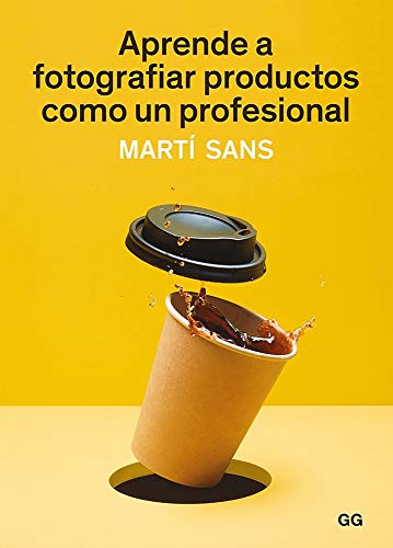 Aprende a fotografiar productos como un profesional (SIN COLECCION)