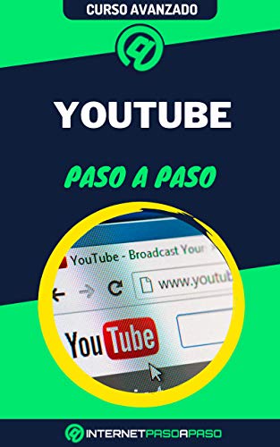 Aprende a Usar YouTube Paso a Paso: Curso Avanzado de YouTube - Guía de 0 a 100 (Cursos de Redes Sociales)