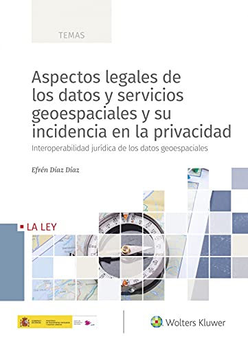Aspectos legales de Los Datos y Servicios Geoespaciales y Su incidencia en la privacidad (SIN COLECCION)