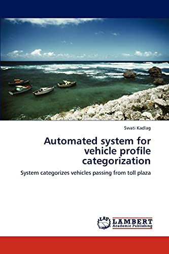 Automated system for vehicle profile categorization: System categorizes vehicles passing from toll plaza