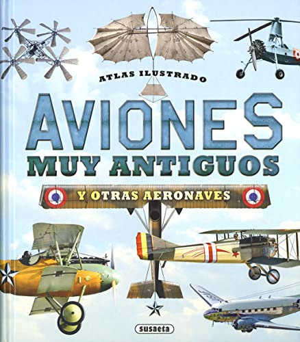 Aviones muy antiguos y otras aeronaves (Atlas Ilustrado)