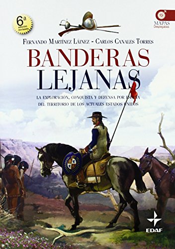 Banderas Lejanas: La exploración, conquista, y defensa por España del territorio de los actuales Estados Unidos (Clio. Crónicas de la Historia)