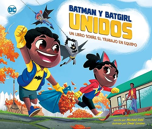 Batman y Batgirl unidos/ Batman and Batgirl Unite!: Un Libro Sobre El Trabajo En Equipo/ a Book About Teamwork (Superhéroes De Dc/ Dc Super Heroes)