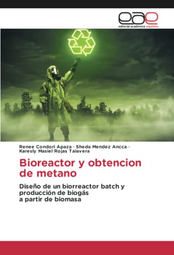 Bioreactor y obtencion de metano: Diseño de un biorreactor batch y producción de biogás a partir de biomasa