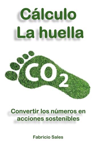 Cálculo de la huella de carbono: Convertir los números en acciones sostenibles