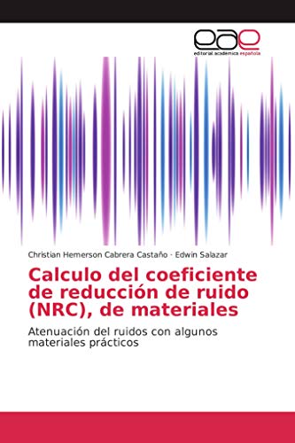 Calculo del coeficiente de reducción de ruido (NRC), de materiales: Atenuación del ruidos con algunos materiales prácticos