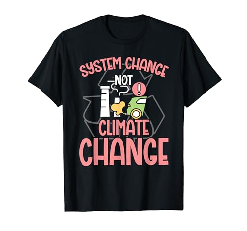 Cambio de sistema, no cambio climático equipo de ambientalismo Camiseta