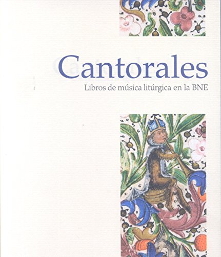 Cantorales. Libros de música litúrgica en la BNE (B. NACIONAL (DIFUSION))