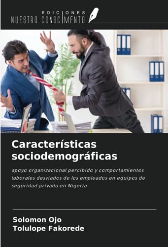 Características sociodemográficas: apoyo organizacional percibido y comportamientos laborales desviados de los empleados en equipos de seguridad privada en Nigeria