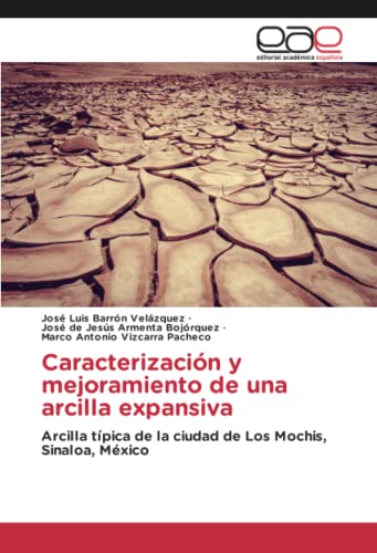 Caracterización y mejoramiento de una arcilla expansiva: Arcilla típica de la ciudad de Los Mochis, Sinaloa, México