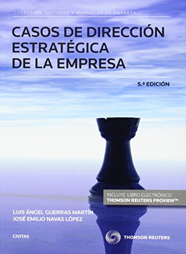 Casos de dirección estratégica de la empresa (5ª ed.) (Tratados y Manuales de Empresa)