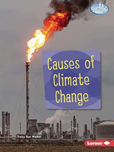 Causes of Climate Change (Searchlight Books (Tm) -- Spotlight on Climate Change)