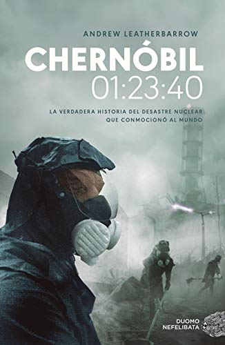 Chernóbil 01:23:40: La verdadera historia del desastre nuclear que conmocionó al mundo (NEFELIBATA)