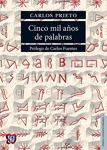 Cinco mil años de palabras Comentarios sobre el origen, evolución, muerte y resurrección de algunas lenguas (Lengua y Estudios Literarios)