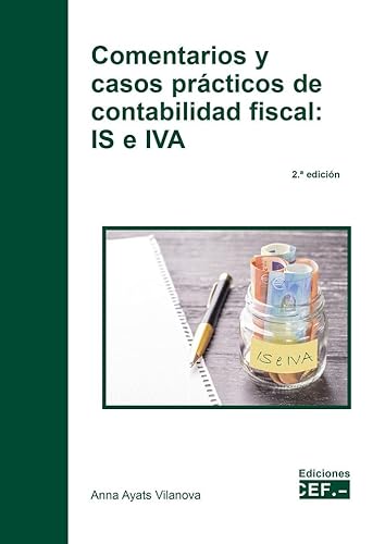Comentarios y casos prácticos de contabilidad fiscal: IS e IVA (SIN COLECCION)