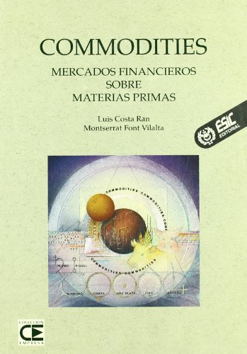 Commodities: Mercados financieros sobre materias primas (Libros profesionales)