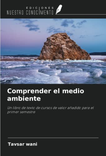 Comprender el medio ambiente: Un libro de texto de cursos de valor añadido para el primer semestre