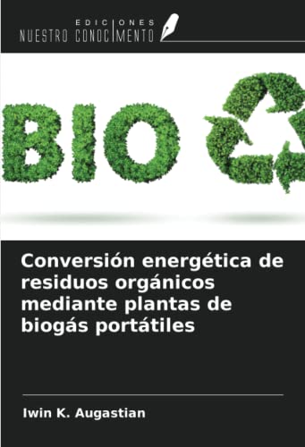 Conversión energética de residuos orgánicos mediante plantas de biogás portátiles