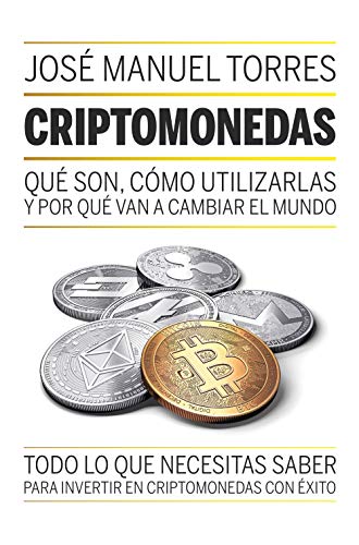 Criptomonedas: Qué son, como utilizarlas y por qué van a cambiar el mundo (Gestión 2000)