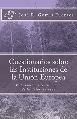 Cuestionarios sobre las Instituciones de la Unión Europea: Cuestionarios sobre las Instituciones de la Unión Europea: Volume 1