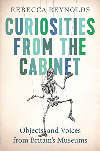 Curiosities from the Cabinet: Objects and Voices from Britain's Museums