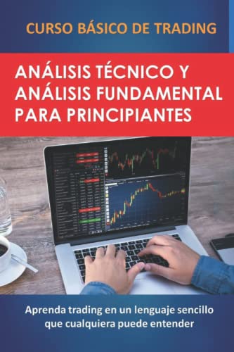 CURSO BÁSICO DE TRADING: Análisis Técnico y Fundamental para Principiantes