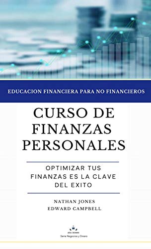 Curso de finanzas personales: Educación financiera para no financieros: 1 (Negocios E Inversiones)