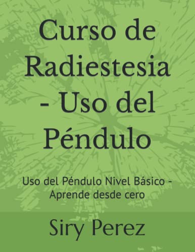 Curso de Radiestesia - Uso del Péndulo: Uso del Péndulo Nivel Básico - Aprende desde cero