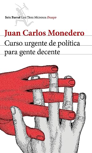 Curso urgente de política para gente decente (Los Tres Mundos)