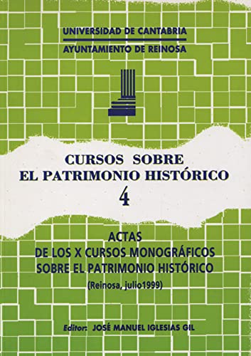 Cursos sobre el Patrimonio Histórico 4: Actas de los X cursos monográficos sobre el Patrimonio Histórico (Historia)