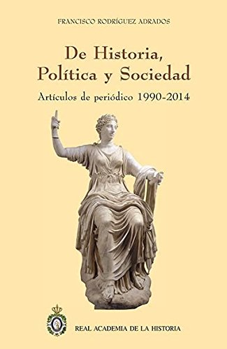 De Historia, Política y Sociedad: Artículos de periódico 1990-2014