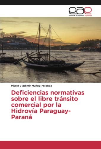 Deficiencias normativas sobre el libre tránsito comercial por la Hidrovía Paraguay-Paraná