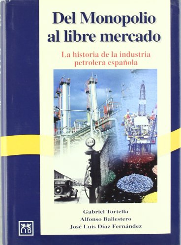 Del Monopolio Al Libre Mercado (Historia Empresarial)