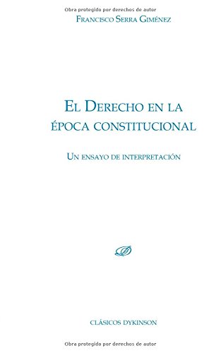 Derecho en la época constitucional,El (Colección Clásicos Dykinson)