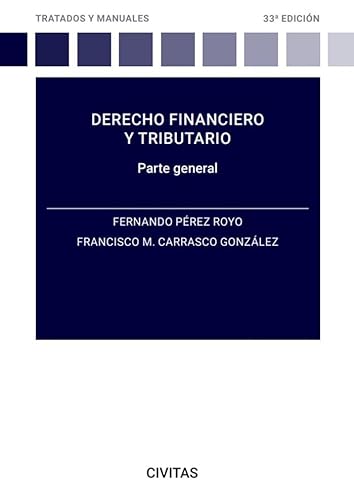 Derecho financiero y tributario: Parte general (Tratados y Manuales de Derecho)