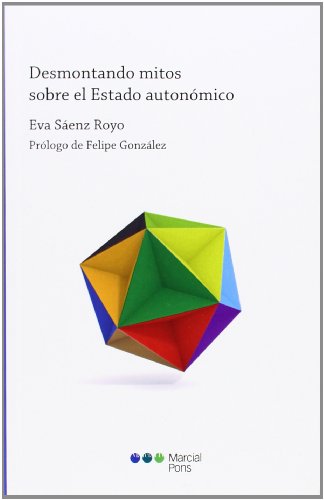 Desmsontando mitos sobre el Estado autonómico: para una reforma constitucional en serio