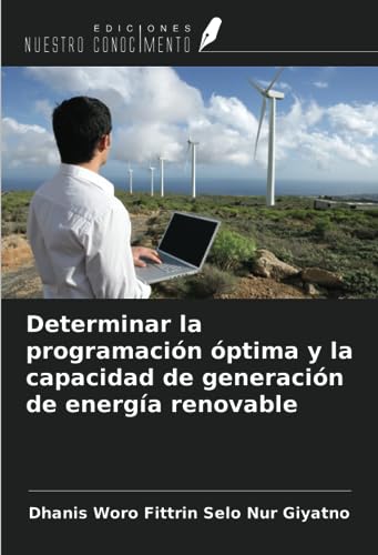 Determinar la programación óptima y la capacidad de generación de energía renovable