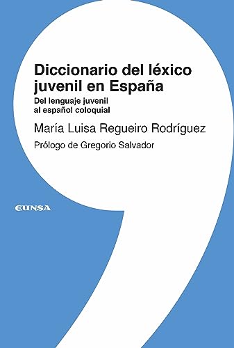 Diccionario del léxico juvenil en España: Del lenguaje juvenil al español coloquial (Lingüística)