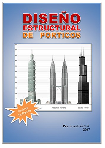 Diseño Estructural de Pórticos: Incluye Software de Diseño ,DEPO. Nota: Este material no está disponible para la versión Kindle. Por favor contactar email: arcesioob@gmail.com para instrucciones