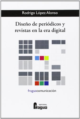 DISE?O DE PERIODICOS Y REVISTAS EN LA ERA DIGITAL (FRAGUA COMUNICACION)