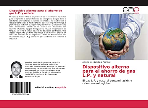 Dispositivo alterno para el ahorro de gas L.P. y natural: El gas L.P. y natural contaminación y calentamiento global